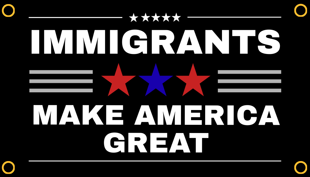 "Immigrants Make America Great" Protest Flag